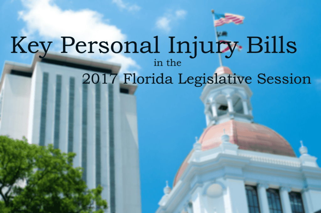 2017 Florida Legislative Session Key Personal Injury Bills Blog
